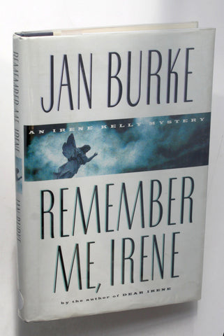REMEMBER ME, IRENE: An Irene Kelly Mystery, by Burke, Jan Signed First Edition