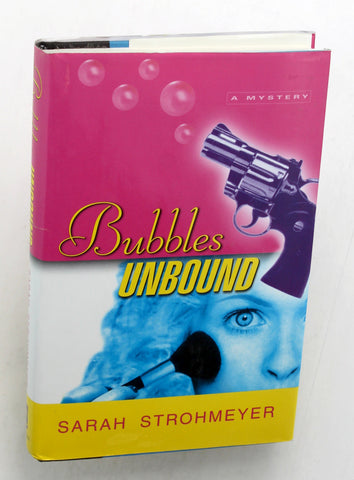 Bubbles Unbound, by Strohmeyer, Sarah Signed First Edition
