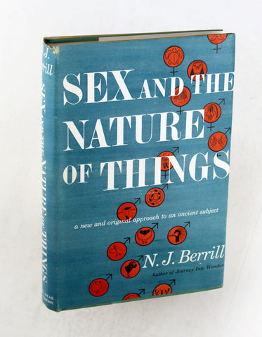 Sex and the Nature of Things, by Berrill, N.J.  