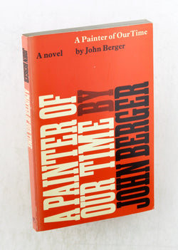 A Painter of Our Time, by Berger, John  