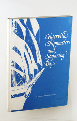 Centerville shipmasters and seafaring days, by Ungerman, Florence Winship  