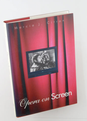 Opera on Screen, by Citron, Professor Marcia J.,Citron, Marcia J.  First Edition