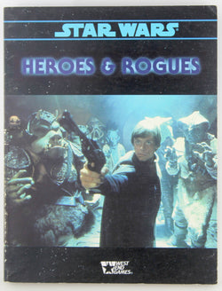 Star Wars WEG RPG Heroes & Rogues, by Sudlow, Stuart  
