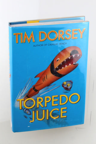 Torpedo Juice: A Novel (Serge Storms), by Dorsey, Tim Signed First Edition