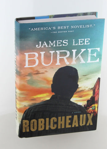 Robicheaux: A Novel (Dave Robicheaux), by Burke, James Lee Signed First Edition