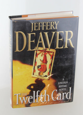 The Twelfth Card: A Lincoln Rhyme Novel (Lincoln Rhyme Novels), by Deaver, Jeffery Signed First Edition