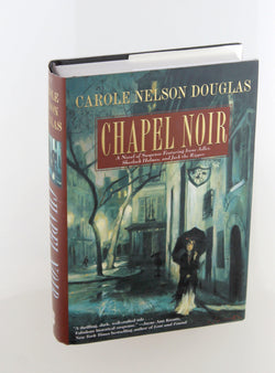 Chapel Noir: An Irene Adler Novel., by Douglas, Carole Nelson Signed First Edition