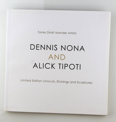Dennis Nona and Alick Tipoti: Gaigai Ika Woeybadh Yatharewmka = Legends Through Patterns From the Past, by   