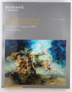 Bonhams & Goodman Aug 7 2007 Australian, International and Aboriginal Fine Art, by In House  