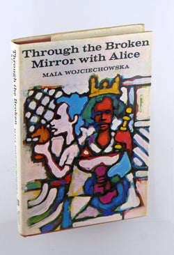 Through the Broken Mirror With Alice: Including Parts of Through the Looking-Glass, by Wojciechowska, Maia  