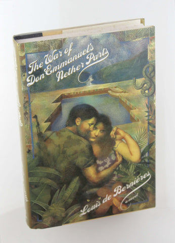 The War of Don Emmanuel's Nether Parts, by Louis de Bernieres Signed First Edition