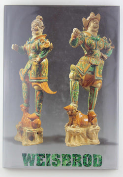 Weisbrod Chinese Art Opulence and Desire Spring 2005 Tang Dynasty, by In House  