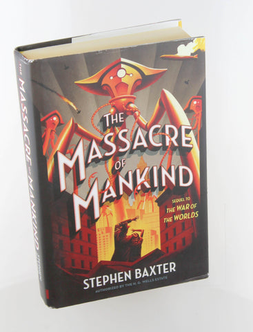 The Massacre of Mankind: Sequel to The War of the Worlds, by Baxter, Stephen  First Edition