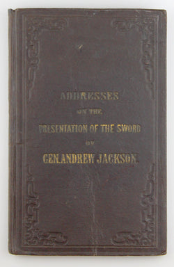 Addresses on the Presentation of the Sword of Gen Andrew Jackson to Congress, by No Author  