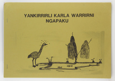 Yankirrirli Karla Warrirni Ngapaku Emu Looking For Water, by Jampijinpa, et al  