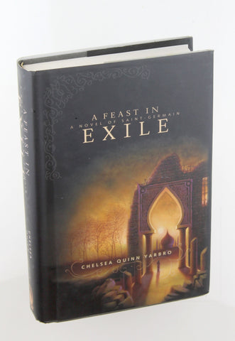 A Feast in Exile : A Novel of Saint-Germain, by Yarbro, Chelsea Quinn  First Edition