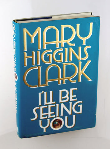 I'll Be Seeing You, by Clark, Mary Higgins Signed First Edition