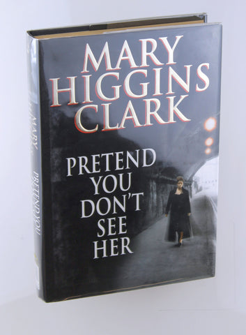 Pretend You Don't See Her, by Mary Higgins Clark Signed First Edition