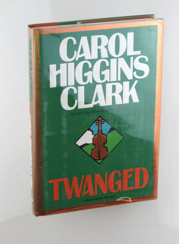 Twanged (Regan Reilly Mysteries, No. 4), by Higgins Clark, Carol Signed First Edition