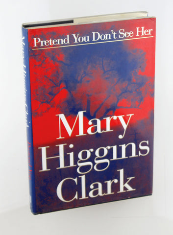 Pretend You Don't See Her, by Clark, Mary Higgins Signed First Edition