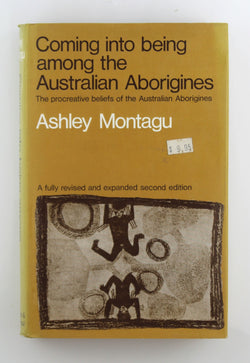 Coming into being among the Australian Aborigines: A study of the procreative beliefs of the native tribes of Australia, by Montagu, Ashley  