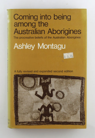 Coming into being among the Australian Aborigines: A study of the procreative beliefs of the native tribes of Australia, by Montagu, Ashley  