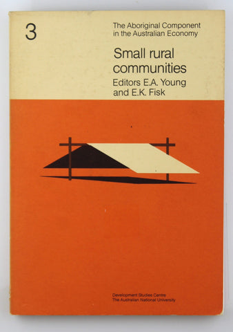Small rural communities (Aboriginal component in the Australian economy), by   