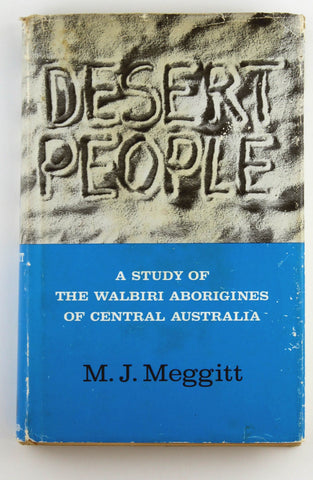 Desert People: A Study of the Walbiri Aborigines of Central Australia, by M. I. Meggitt  