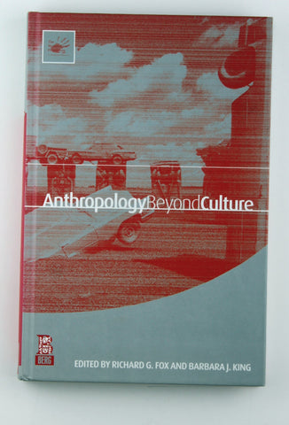 Anthropology Beyond Culture (Wenner-Gren International Symposium Series), by   