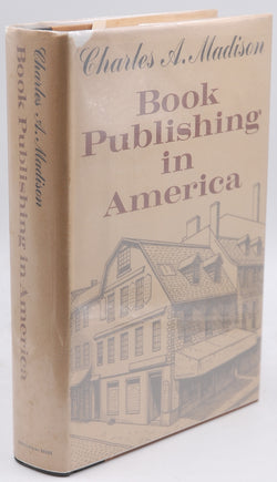 Book publishing in America., by Madison, Charles A.  First Edition