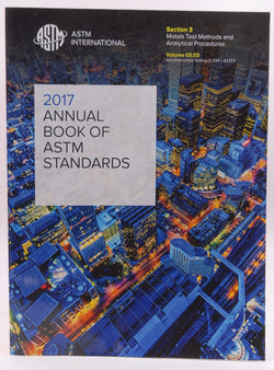 ASTM VOLUME 03.03:2017 ASTM Book of Standards Volume 03.03: Metals Test Methods and Analytical Procedures: Nondestructive Testing (I) C1331-E2373, by ASTM  