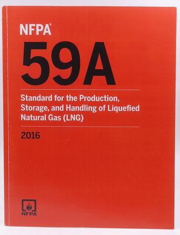 2016 NFPA 59A Standards for Liquefied Natural Gas, by NFPA  