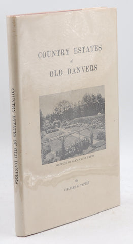 Country Estates of Old Danvers, by Tapley, Charles S Signed 