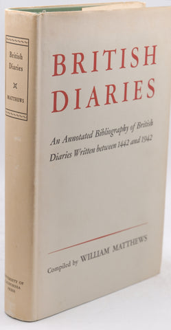British Diaries Bibliography 1442-1942, by William Matthews  First Edition
