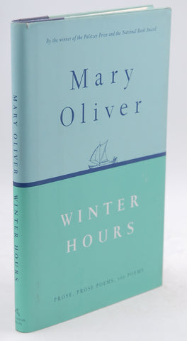 Winter Hours: Prose, Prose Poems, and Poems, by Oliver, Mary  First Edition