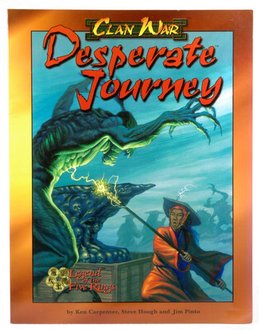 Desperate Journey (Legend of the Five Rings, Clan War), by Carpenter, Ken; Hough, Steve; Pinto, Jim  