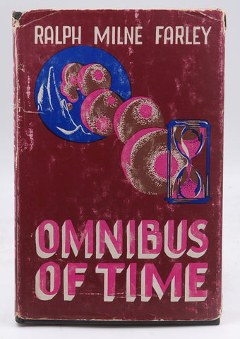 Omnibus of Time (Intro by Author), by Farley, Ralph Milne  First Edition