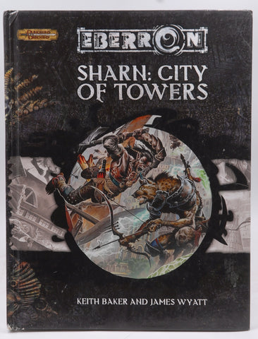 Sharn: City of Towers (Eberron Supplement), by Baker, Keith, Wyatt, James  