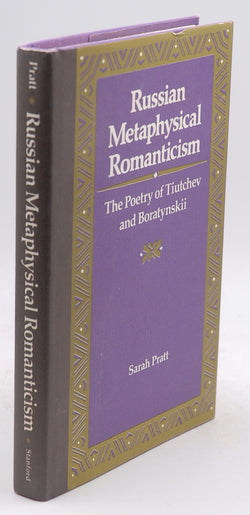 Russian Metaphysical Romanticism: The Poetry of Tiutchev and Boratynskii (Language Science and National Development), by Pratt, Sarah  First Edition
