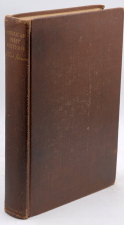 American first editions: bibliographic check-lists of the works of 146 American authors. Revised and enlarged., by JOHNSON, MERLE. Signed 