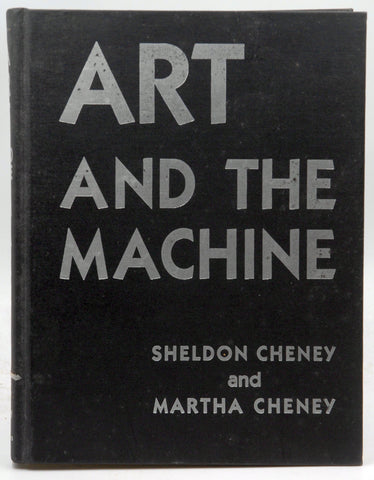 Art and the Machine: An Account of Industrial Design in 20Th-Century America, by Cheney, Sheldon,Cheney, Martha C.  