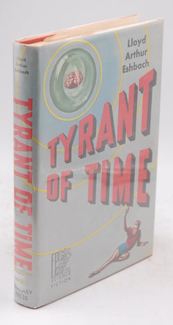 Tyrant of Time, by Lloyd Arthur Eshbach Signed First Edition