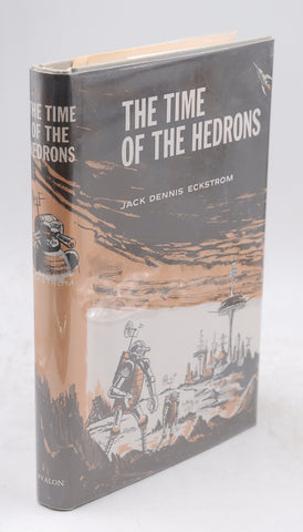 The Time of the Hedrons, by Eckstrom, Jack Dennis  First Edition