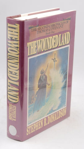 The Wounded Land (Book One of The Second Chronicles of Thomas Covenant), by Donaldson, Stephen R Signed First Edition