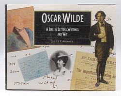 Oscar Wilde: A Life in Letters, Writing and Wit, by Gardiner, Juliet  