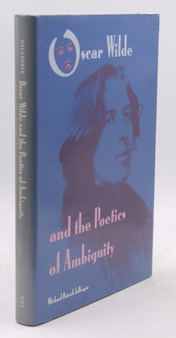 Oscar Wilde and the Poetics of Ambiguity, by Gillespie, Michael Patrick  