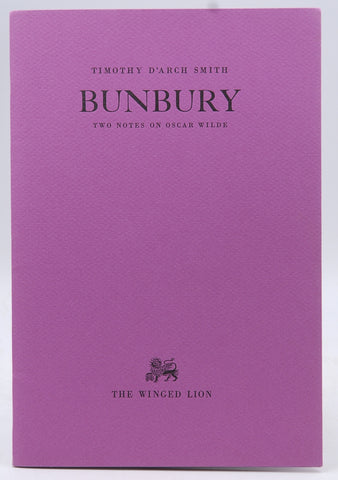Bunbury: Two Notes on Oscar Wilde, by DﾒArch Smith, Timothy  