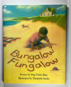 Bungalow Fungalow, by Shea, Pegi Deitz  First Edition